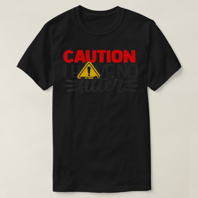 T-shirt Attention Je N'Ai Pas De Filtre Drôle Sarcastique  (Design devant)