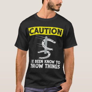 T-shirt Attention, je suis connu pour lancer des choses en