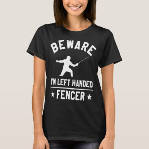 T-shirt Attention, je suis Gauche Fencer Lefty Fence Fence
