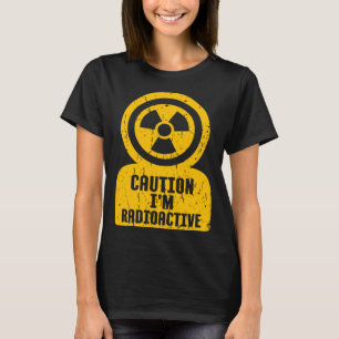 T-shirt Attention Je suis Radioactif Un Des Plus Coolles A