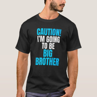 T-shirt Attention Je vais être grand frère  Frères