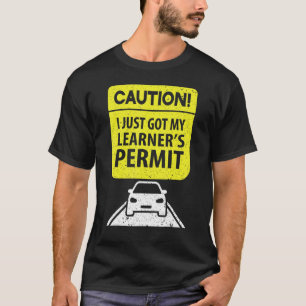 T-shirt Attention, je viens d'obtenir le permis de conduir
