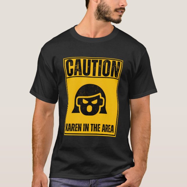 T-shirt Attention Karen Dans La Région Drôle Humour Anti-K (Devant)