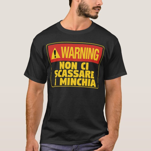 T-shirt Attention! Non Ci Scassare un Minchia Funny Sicili (Devant)