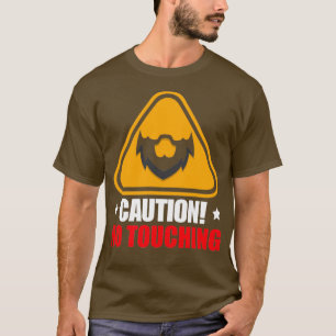 T-shirt Attention Pas De Toucher La Barbe