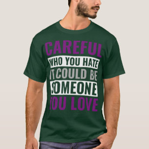 T-shirt Attention sexuelle qui vous détestez pourrait être