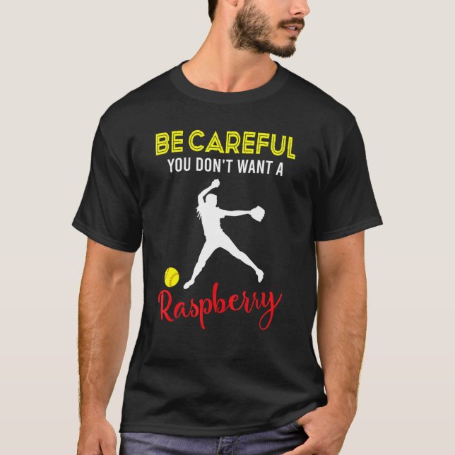 T-shirt Attention, Vous Ne Voulez Pas De Raspberry Softbal (Devant)