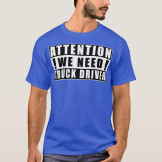 T-shirt Attention We Need Truck Driver Funny Quotes Jobs 5