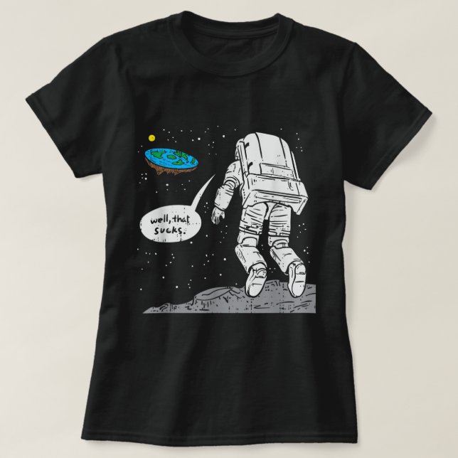 T-shirt Atterrissage Lune Drôle, Terre Plate, Qui Sucre, E (Design devant)
