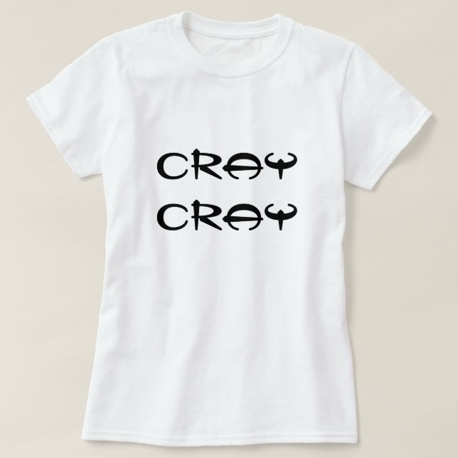T-shirt attitude cray folle (Design devant)