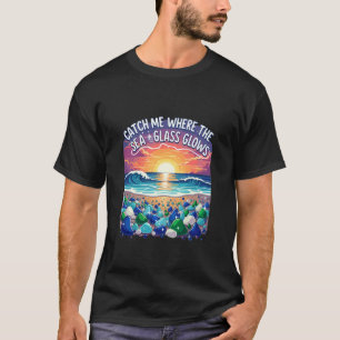 T-shirt Attrape-Moi Où Le Verre De Mer Brille Collectionne