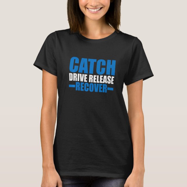 T-shirt Attraper Conduire Libérer Récupérer (Devant)