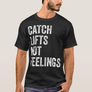 T-shirt Attraper des Levées Pas des Sentiments Gym Fitness