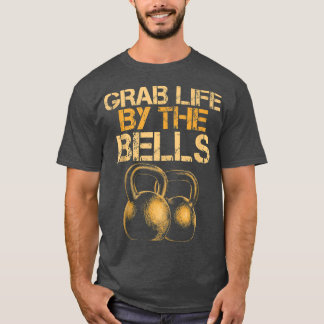 T-shirt Attraper la vie par les cloches Kettlebells Entraî