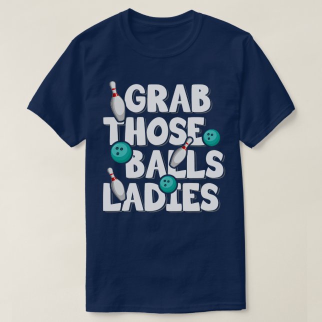 T-shirt Attrapez Ces Balls Dames Bowling (Design devant)