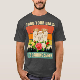 T-shirt Attrapez vos boules C'est la saison des cannes Dit