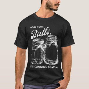 T-shirt Attrapez Vos Boules Son Canning Season Canning