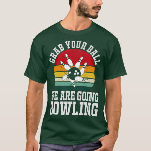 T-shirt Attrapez Votre Boule Nous Allons Bowling Funny Bow
