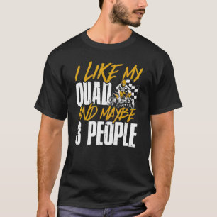 T-shirt Atv J'Aime Mon Quad Et Peut-Être 3 Personnes Quad 