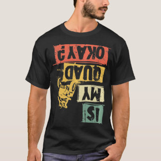 T-shirt Atv Retro Mon Quad Est-Il OK Motor Sport Tous Les 