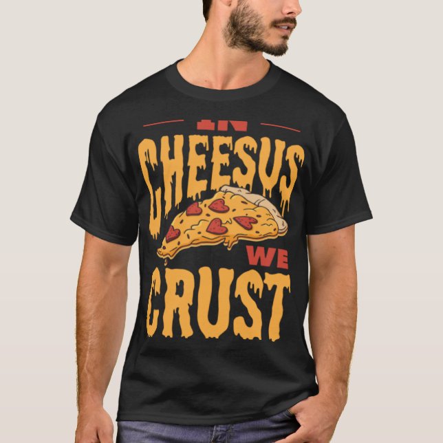 T-shirt Au Cheesus Nous Crust Pizza (Devant)