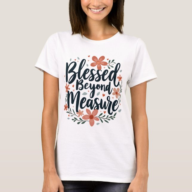 T-shirt Au-delà de la mesure Art Floral Inspirationnel (Devant)