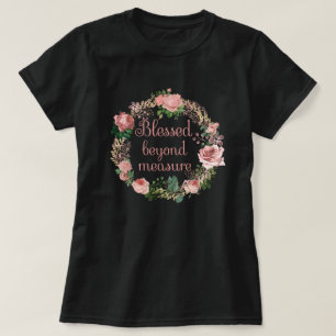 T-shirt Au-delà de la mesure/de la couronne florale rose