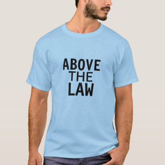 T-shirt au-dessus de la loi