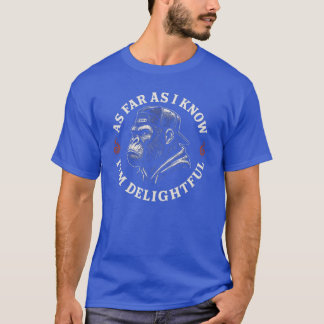 T-shirt Au dos Pour autant que je sache, je suis un singe
