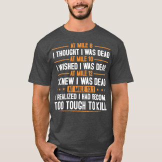 T-shirt Au Mile 13 1 J'Avais Réalisé Que J'Étais Devenu Tr