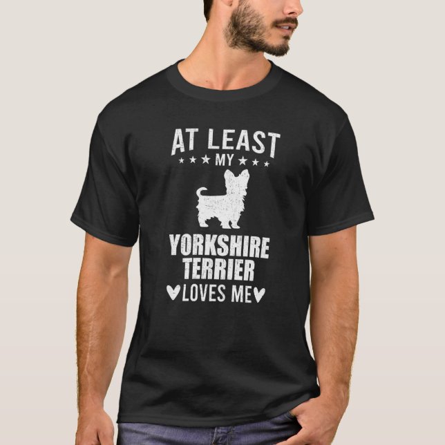 T-shirt Au Moins Mon Yorkshire Terrier M'Aime Chien (Devant)