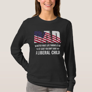 T-shirt Au moins, vous n'avez pas d'enfant libéral américa