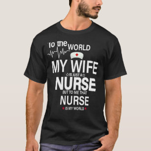 T-shirt Au Monde Ma Femme Est Juste Une Infirmière