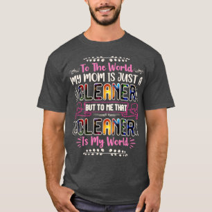 T-shirt Au monde Ma mère est juste un plus propre drôle