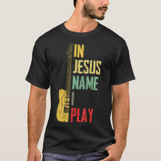 T-shirt Au Nom de Jésus Je Joue de la Guitare Joueur de Gu