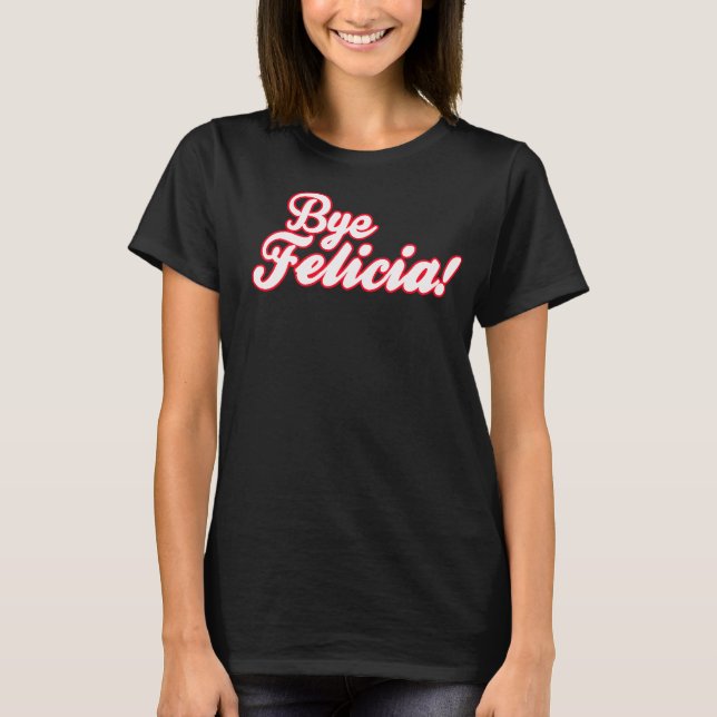 T-shirt Au revoir Felicia ! (Devant)