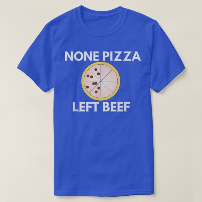 T-shirt Aucun boeuf gauche à la pizza 11752575 (Design devant)