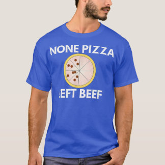 T-shirt Aucun boeuf gauche à la pizza 11752575
