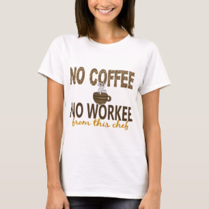 T-shirt Aucun café aucun chef de Workee