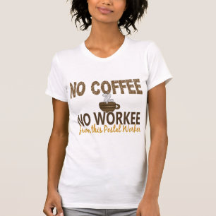 T-shirt Aucun café aucun travailleur postal de Workee