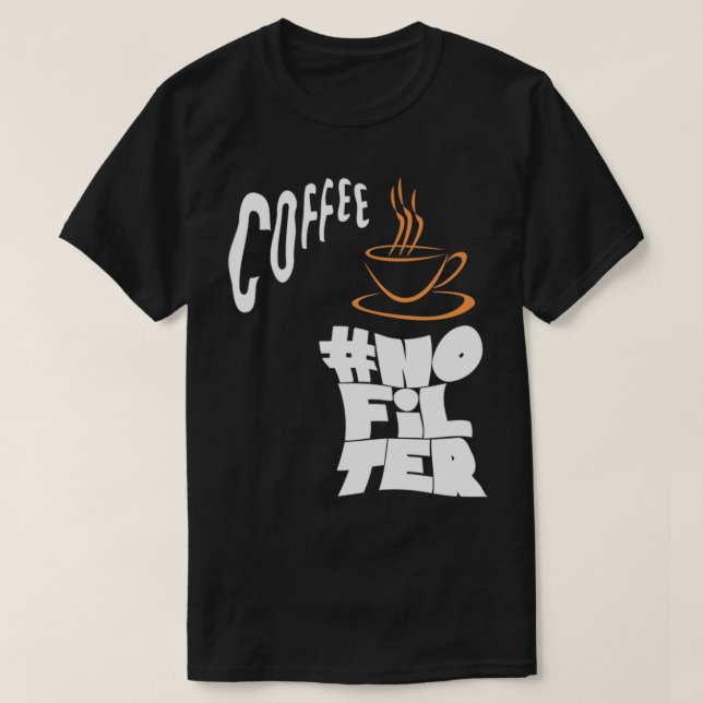 T-shirt Aucun café filtre (Design devant)