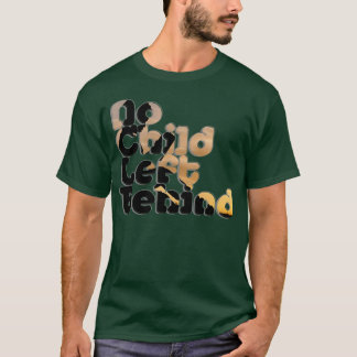 T-shirt Aucun enfant laissé derrière lui