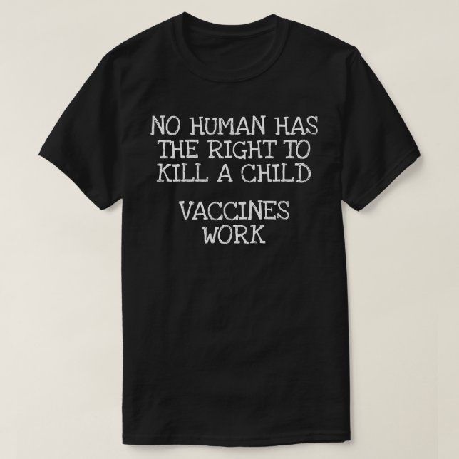 T-shirt Aucun être humain n'a le droit de tuer un enfant (Design devant)