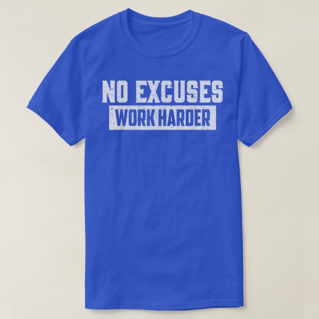 T-shirt Aucun Excuses Travail Motivation Plus Harder Entra (Design devant)