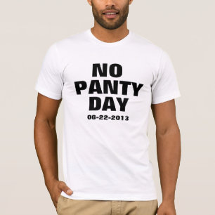 T-shirt Aucun jour 6-22-2013 de culotte