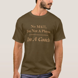 T-shirt Aucun mA ! ! ! , Je ne suis pas un joueur, je suis
