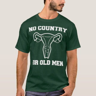 T-shirt Aucun Pays Pour Les Hommes Âgés Uterus Égalité Des