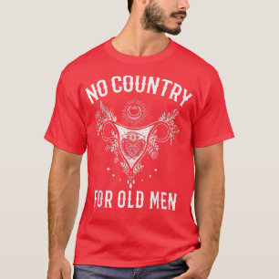T-shirt Aucun Pays Pour Les Hommes Âgés Uterus Feminist Wo