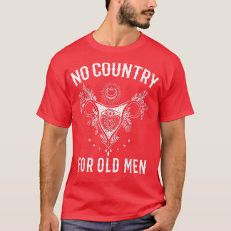 T-shirt Aucun Pays Pour Les Hommes Âgés Uterus Feminist Wo