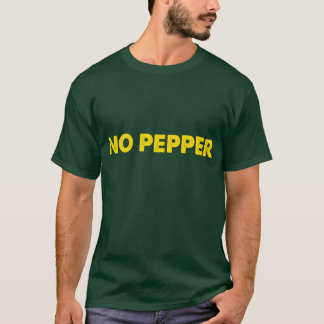 T-shirt "Aucun poivre "